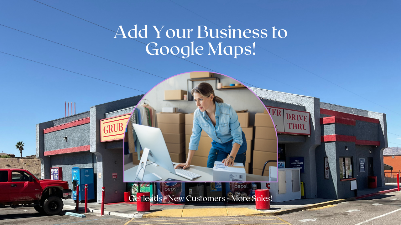  add your business to Google Maps - it is free